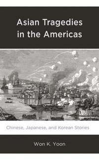 bokomslag Asian Tragedies in the Americas