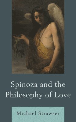 bokomslag Spinoza and the Philosophy of Love