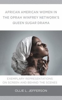 bokomslag African American Women in the Oprah Winfrey Network's Queen Sugar Drama