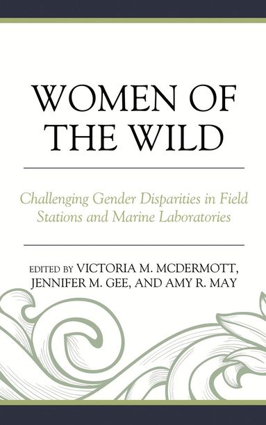 Victoria McDermott, Jennifer M. Gee, Amy R. May - Women of the Wild, Inbunden