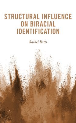 bokomslag Structural Influence on Biracial Identification