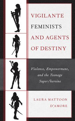 Vigilante Feminists and Agents of Destiny 1