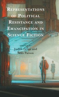 bokomslag Representations of Political Resistance and Emancipation in Science Fiction