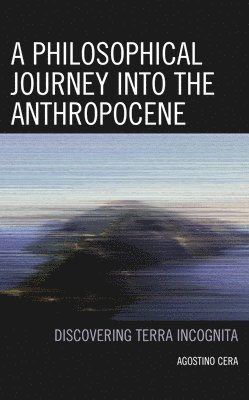 A Philosophical Journey into the Anthropocene 1