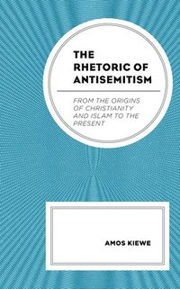 bokomslag The Rhetoric of Antisemitism