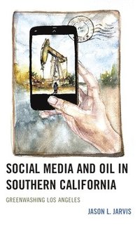 bokomslag Social Media and Oil in Southern California