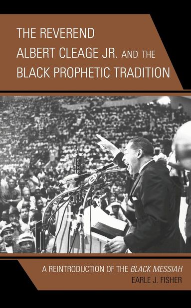 Earle J. Fisher - Reverend Albert Cleage Jr. and the Black Prophetic Tradition, Inbunden