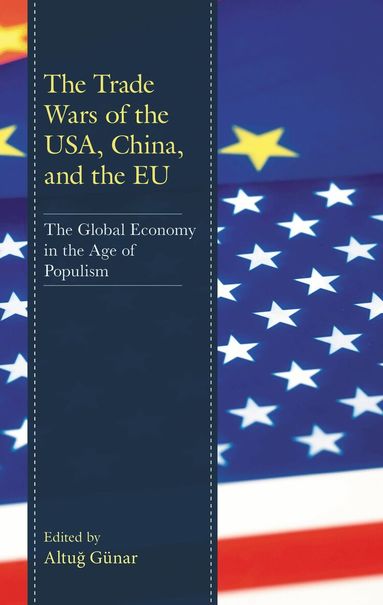 Altug Günar - Trade Wars of the USA, China, and the EU, Häftad