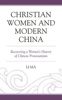 bokomslag Christian Women and Modern China