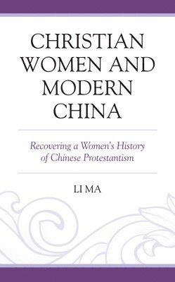 Li Ma - Christian Women and Modern China, Häftad