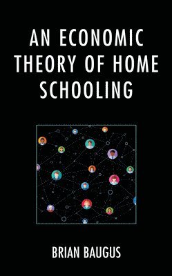 bokomslag Economic Theory of Home Schooling
