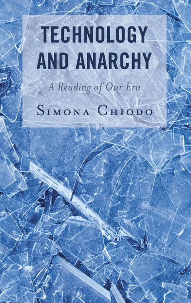 Simona Chiodo - Technology and Anarchy, Inbunden