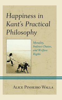 bokomslag Happiness in Kants Practical Philosophy