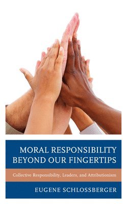 Eugene Schlossberger - Moral Responsibility beyond Our Fingertips, Inbunden