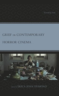 bokomslag Grief in Contemporary Horror Cinema