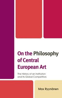 bokomslag On the Philosophy of Central European Art