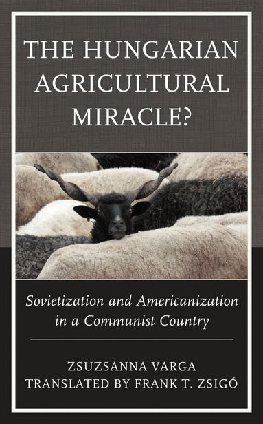 Zsuzsanna Varga - Hungarian Agricultural Miracle?, Häftad