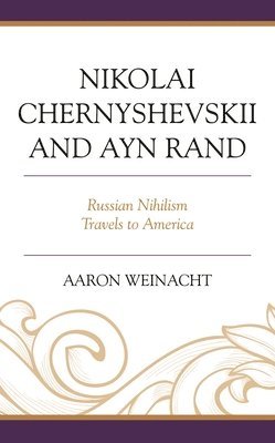 bokomslag Nikolai Chernyshevskii and Ayn Rand