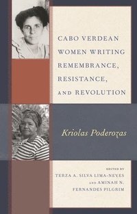 bokomslag Cabo Verdean Women Writing Remembrance, Resistance, and Revolution