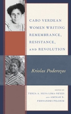 Cabo Verdean Women Writing Remembrance, Resistance, and Revolution 1