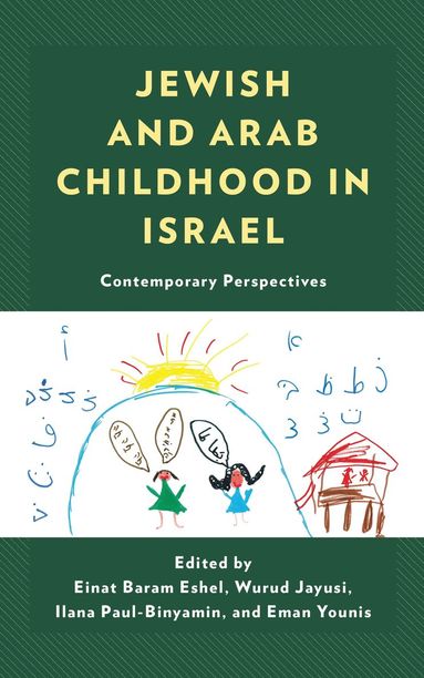 Einat Baram Eshel, Wurud Jayusi, Ilana Paul-Binyamin, Eman Younis - Jewish and Arab Childhood in Israel, Inbunden