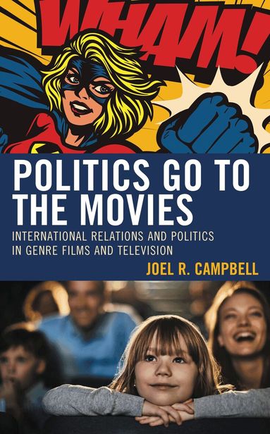 Joel R. Campbell - Politics Go to the Movies, Häftad
