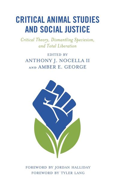 Anthony J. Nocella II, Amber E. George - Critical Animal Studies and Social Justice, Inbunden