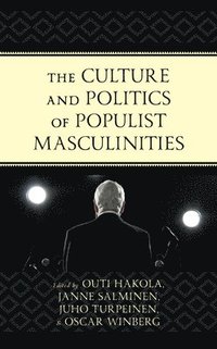 bokomslag The Culture and Politics of Populist Masculinities