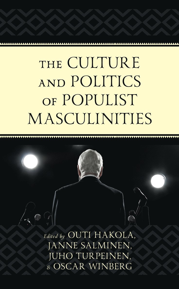 Outi Hakola, Janne Salminen, Juho Turpeinen, Oscar Winberg - Culture and Politics of Populist Masculinities, Inbunden