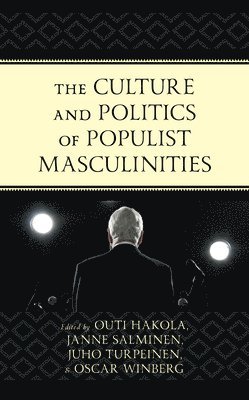 The Culture and Politics of Populist Masculinities 1