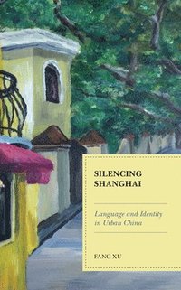 bokomslag Silencing Shanghai