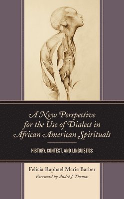 bokomslag New Perspective for the Use of Dialect in African American Spirituals