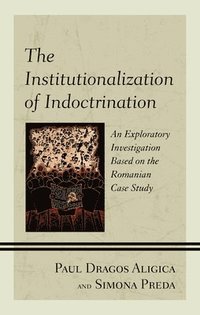 bokomslag The Institutionalization of Indoctrination