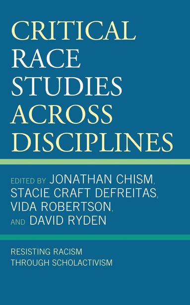 Jonathan Chism, Stacie Craft DeFreitas, Vida Robertson, David Ryden - Critical Race Studies Across Disciplines, Häftad