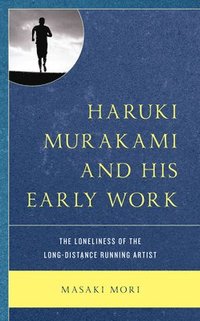 bokomslag Haruki Murakami and His Early Work