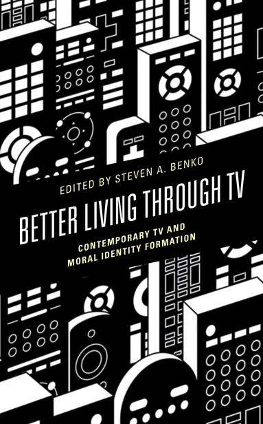 Steven A. Benko - Better Living through TV, Häftad