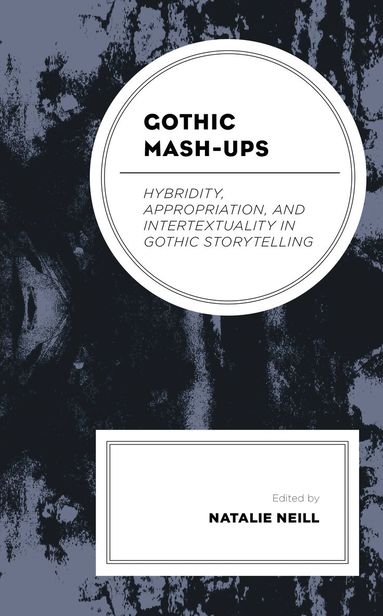 Natalie Neill - Gothic Mash-Ups, Häftad