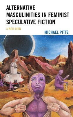 Alternative Masculinities in Feminist Speculative Fiction 1