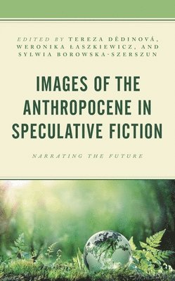 bokomslag Images of the Anthropocene in Speculative Fiction