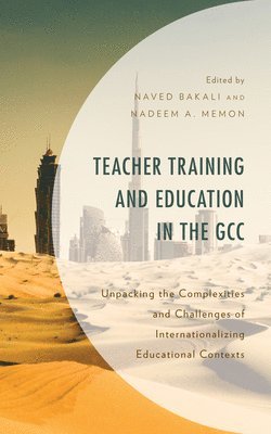 Naved Bakali, Nadeem A. Memon - Teacher Training and Education in the GCC, Inbunden