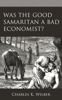 bokomslag Was the Good Samaritan a Bad Economist?