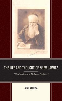 bokomslag The Life and Thought of Zeev Jawitz