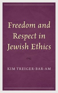 bokomslag Freedom and Respect in Jewish Ethics