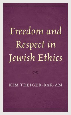 Freedom and Respect in Jewish Ethics 1