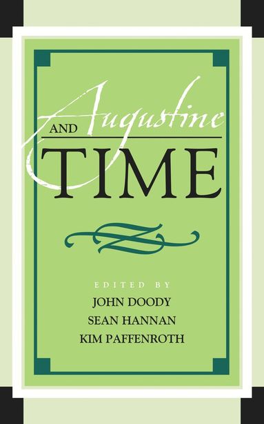 John Doody, Sean Hannan, Kim Paffenroth - Augustine and Time, Inbunden
