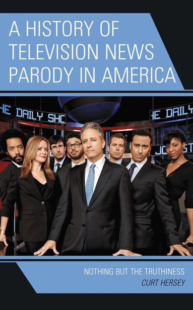 Curt Hersey - History of Television News Parody in America, Häftad
