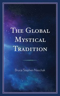 bokomslag The Global Mystical Tradition