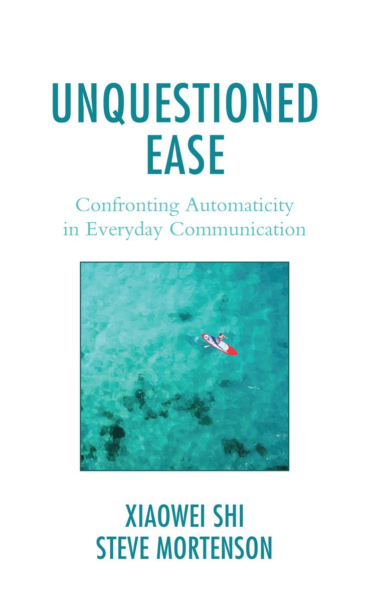 Xiaowei Shi, Steve Mortenson - Unquestioned Ease, Inbunden