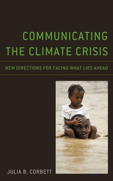 Julia B. Corbett - Communicating the Climate Crisis, Inbunden