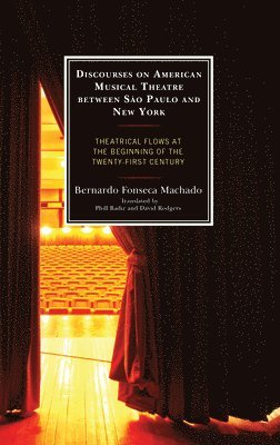 Bernardo Fonseca Machado - Discourses on American Musical Theatre between São Paulo and New York, Inbunden